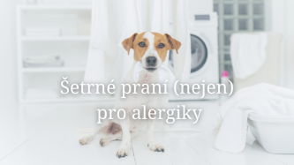 Šetrné praní (nejen) pro alergiky
